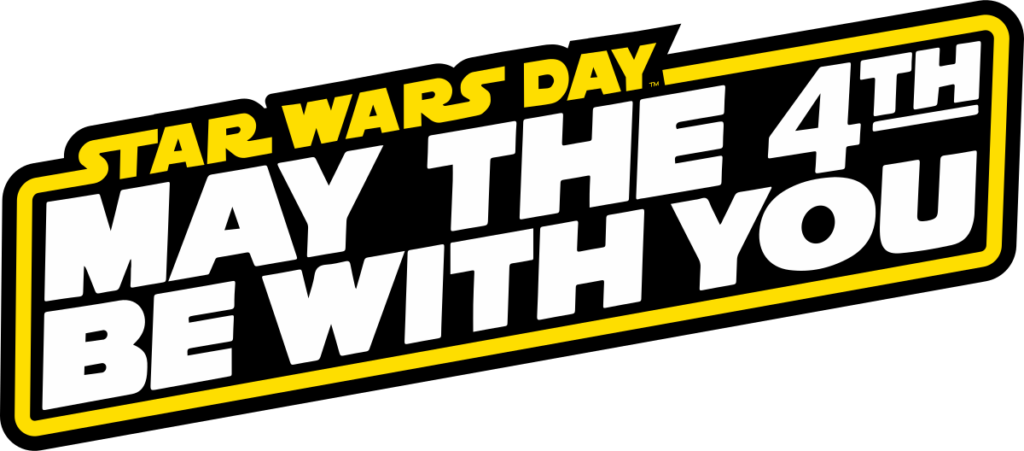 Star Wars Day May the 4th Be With You!